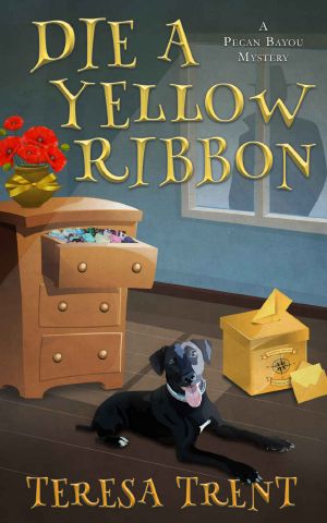 [Betsy Livingston / Pecan Bayou Mystery 09] • Die a Yellow Ribbon